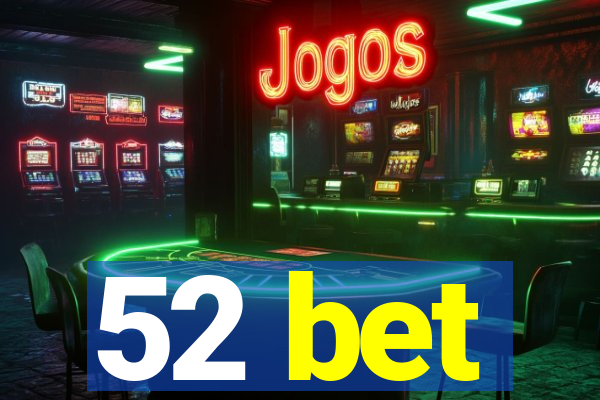 52 bet